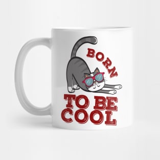 Born to be cool cat Mug